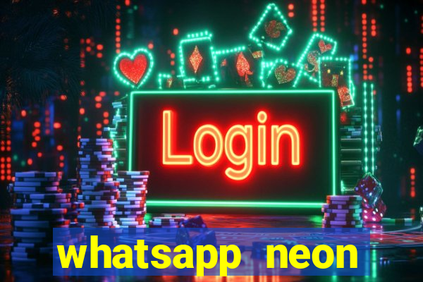 whatsapp neon consiga mais